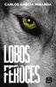 Lobos feroces. Carlos García Miranda (Crossbooks) 9788408304227