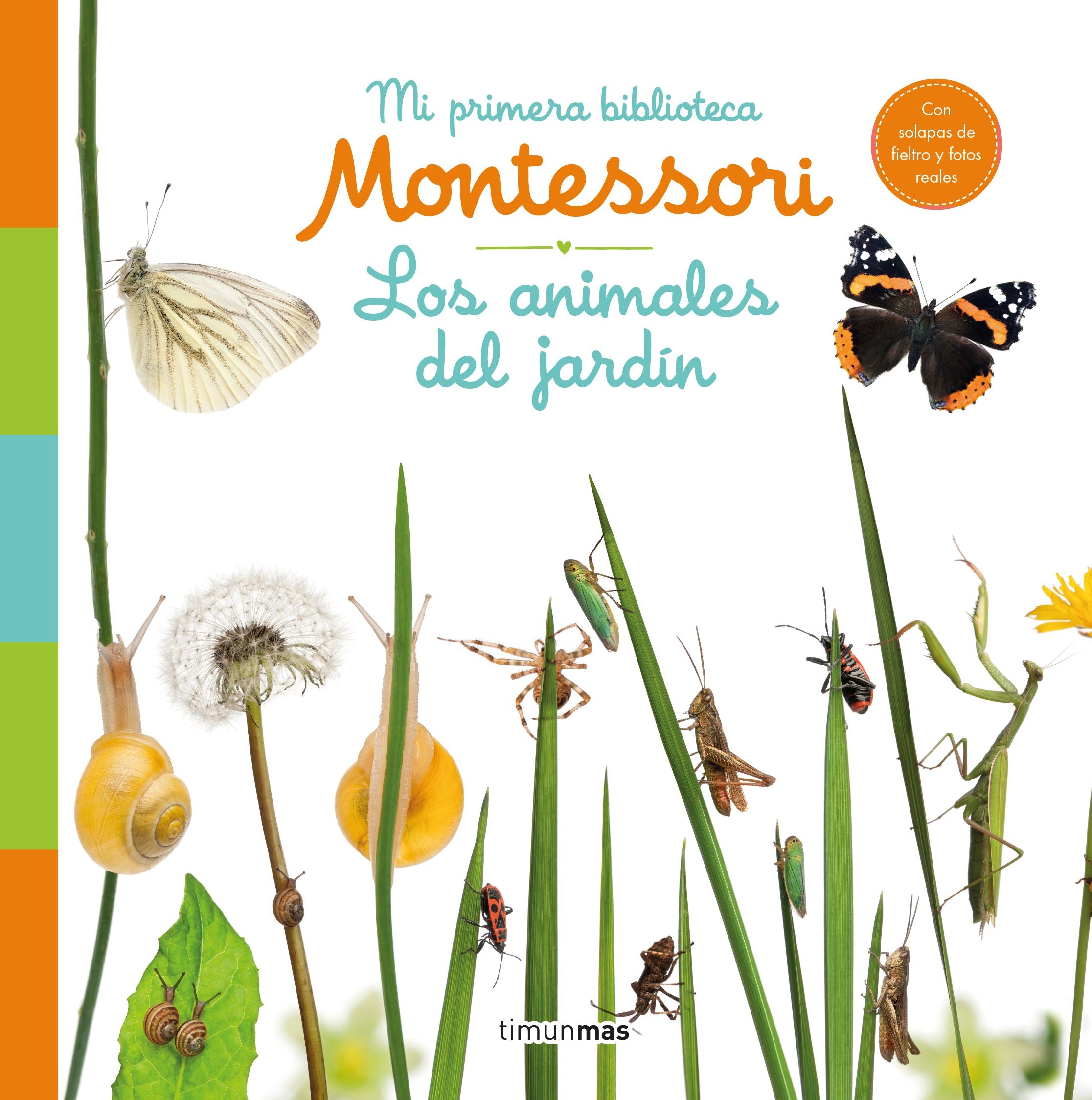 Los animales del jardín. Mi primera biblioteca Montessori: Con solapas de fieltro y fotos reales. AA. VV. (Timun Mas Infantil) 9788408244585 Imagen principal del producto
