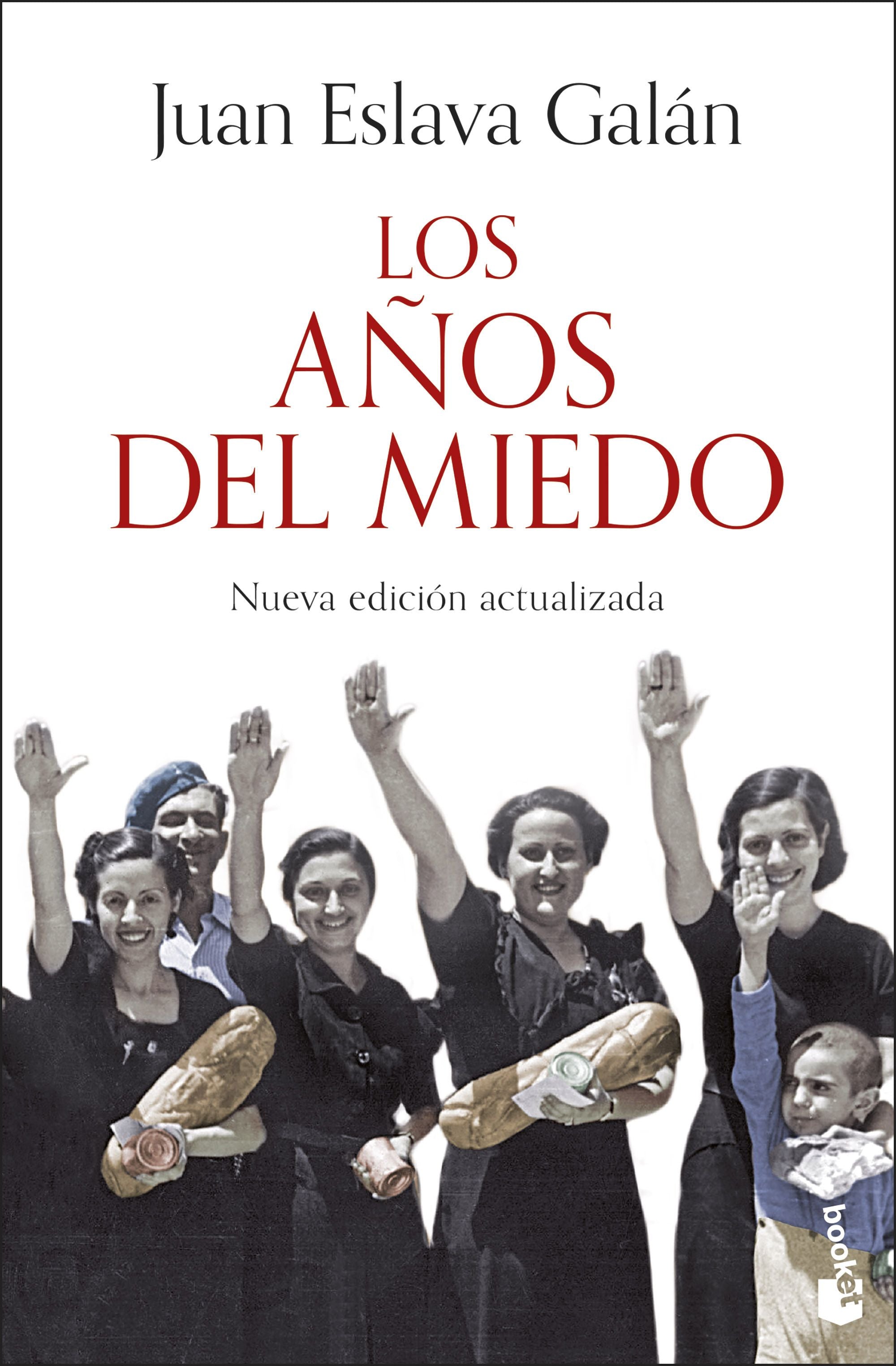 Los años del miedo: Nueva edición actualizada. Juan Eslava Galán (Booket) 9788408293606