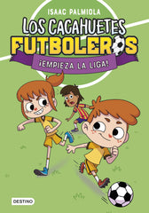 Los Cacahuetes futboleros 1. ¡Empieza la liga!. Isaac Palmiola (Destino Infantil & Juvenil) 9788408289081