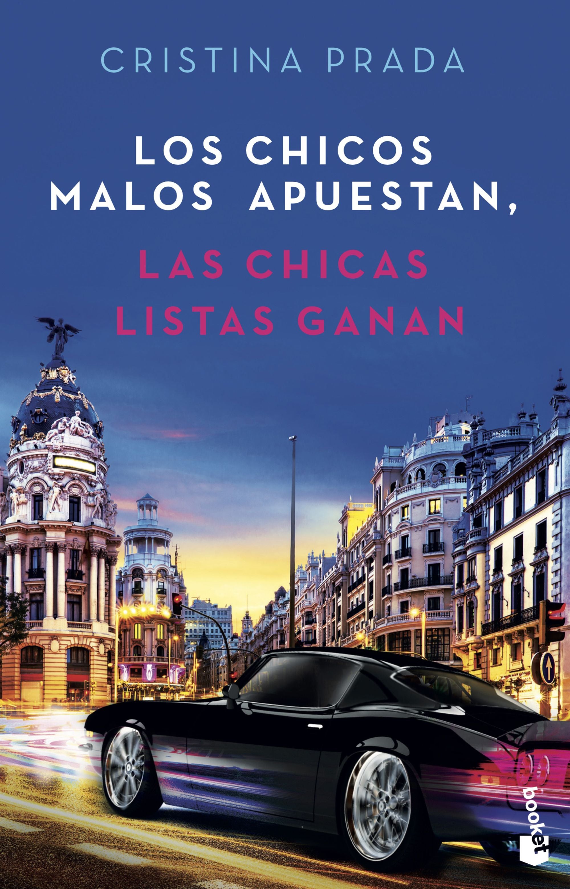 Los chicos malos apuestan, las chicas listas ganan. Cristina Prada (Booket) 9788408239192