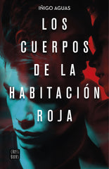 Los cuerpos de la habitación roja. Iñigo Aguas (Crossbooks) 9788408223252