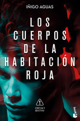 Los cuerpos de la habitación roja: Los cuerpos 1. Iñigo Aguas (Booket) 9788408268406