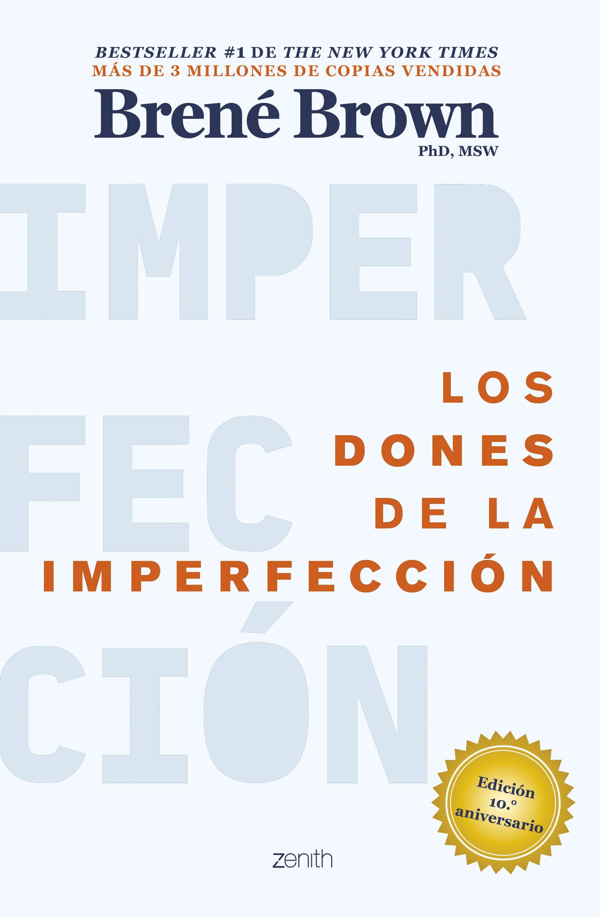 Los dones de la imperfección: Deja atrás lo que crees que deberías ser y abraza quien realmente eres. Brené Brown (Zenith) 9788408310020 Imagen principal del producto