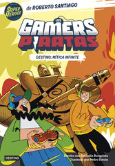 Los Gamers Piratas 1. Destino: Mítica Infinite. Roberto Santiago (Destino Infantil & Juvenil) 9788408260226