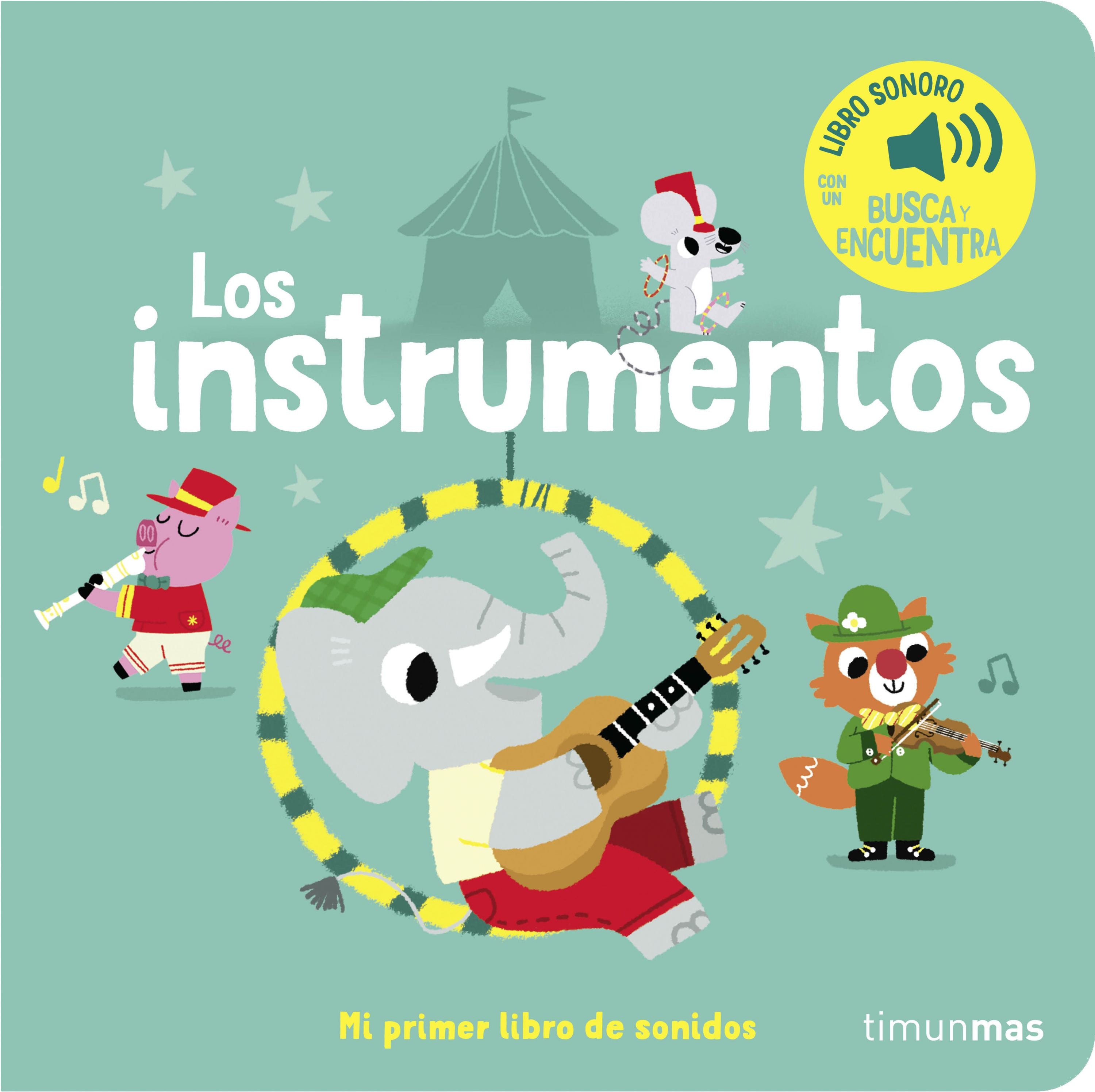 Los instrumentos. Mi primer libro de sonidos. Marion Billet (Timun Mas Infantil) 9788408263869 Imagen principal del producto