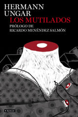Los Mutilados: Prólogo de Ricardo Menéndez Salmón