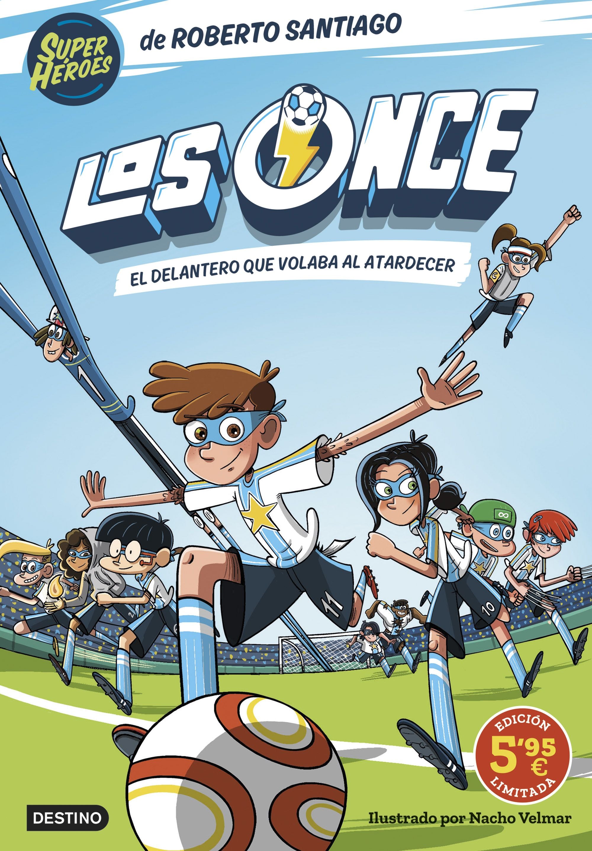 Los Once 1. El delantero que volaba al atardecer. Edición limitada a precio espe. Roberto Santiago (Destino Infantil & Juvenil) 9788408305934