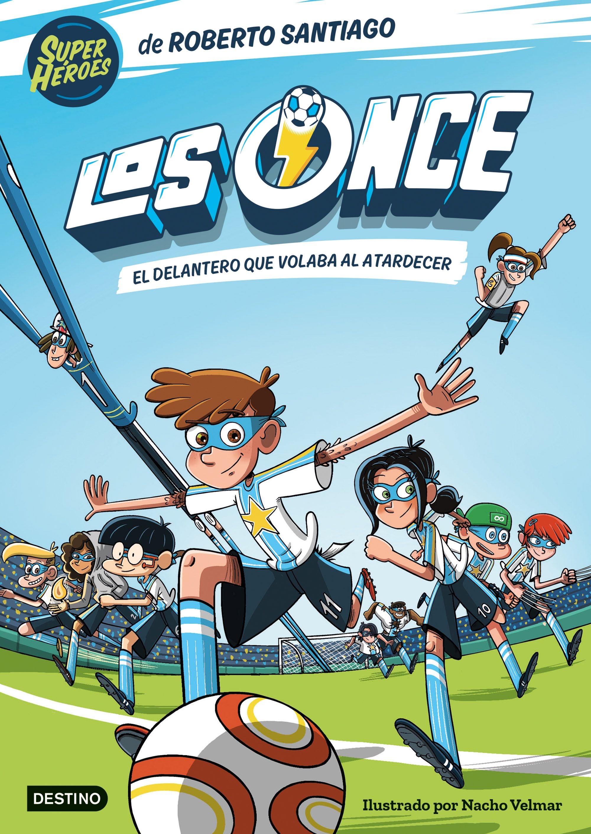 Los Once 1. El delantero que volaba al atardecer. Roberto Santiago (Destino Infantil & Juvenil) 9788408244035
