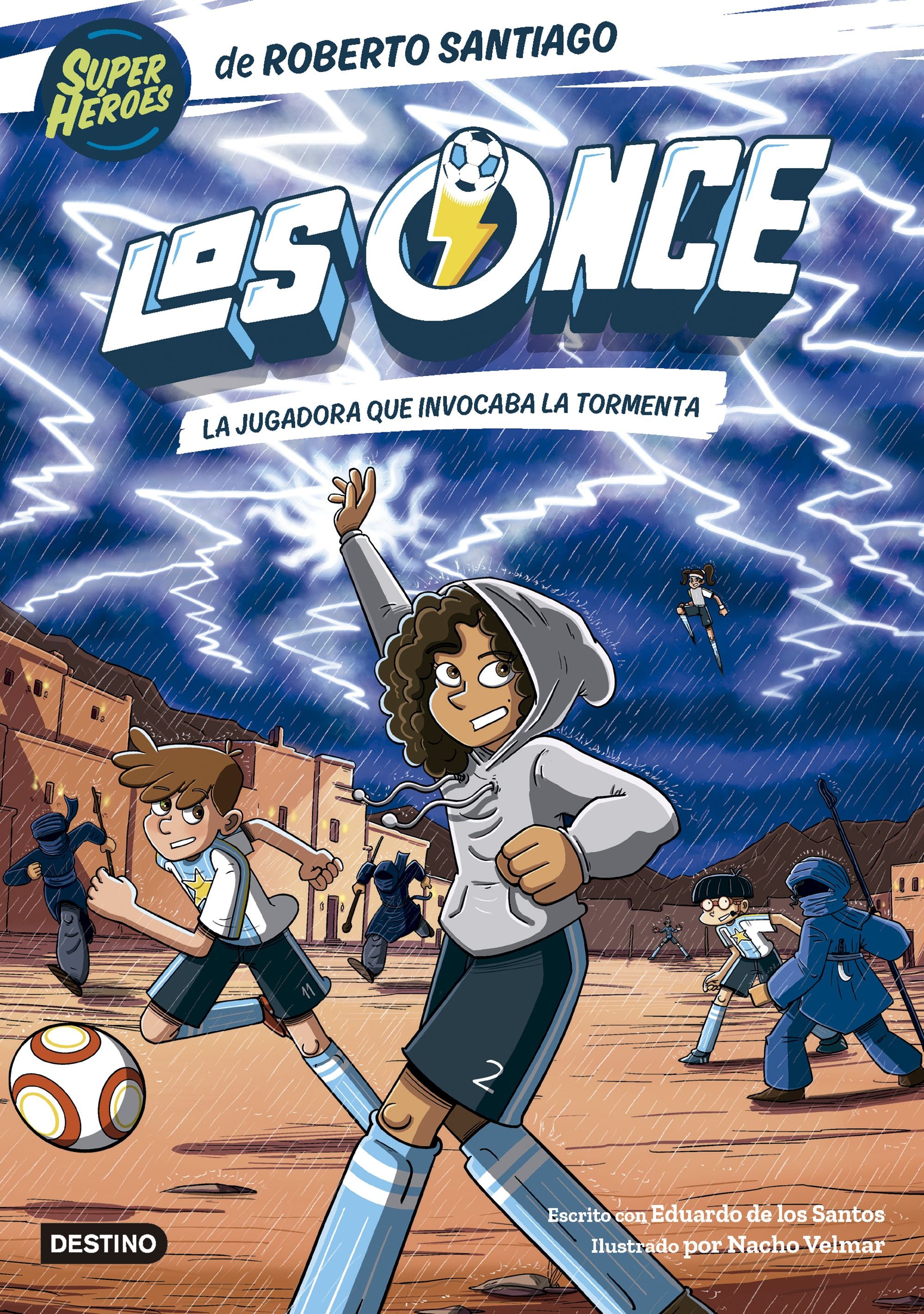 Los Once 9. La jugadora que invocaba la tormenta. Roberto Santiago (Destino Infantil & Juvenil) 9788408299479 Imagen principal del producto
