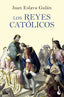 Los Reyes Católicos. Juan Eslava Galán (Booket) 9788408210696