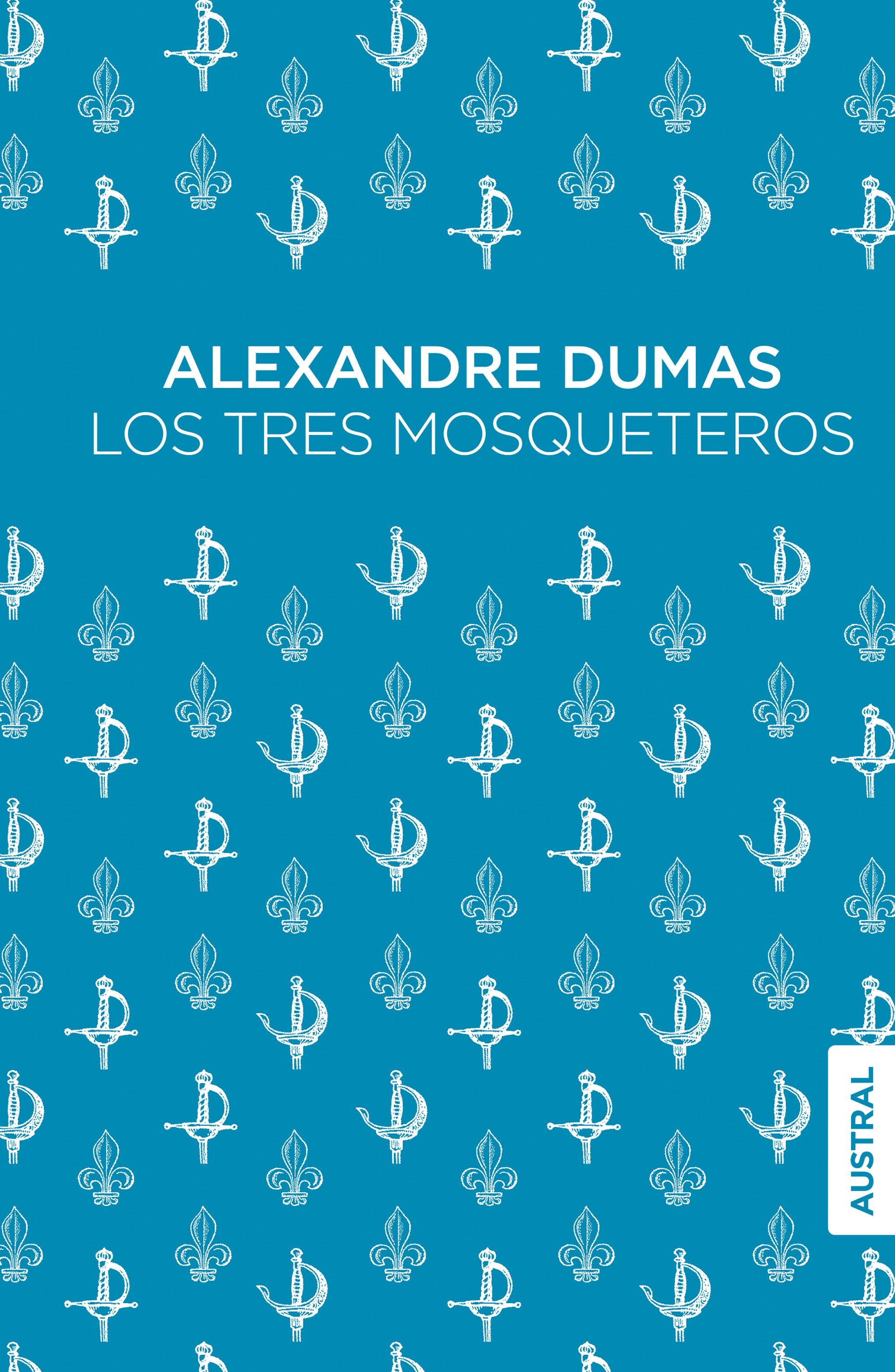 Los tres mosqueteros. Alexandre Dumas (Austral) 9788408269519