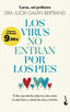 Los virus no entran por los pies: El libro que derriba todos los mitos sobre la salud física y mental de niños y familias. Lucía Galán Bertrand (Booket) 9788408307761