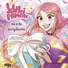 Luli Pampín 3. Luli Pampín va a tu cumpleaños. Luli Pampín (Destino Infantil & Juvenil) 9788408286875