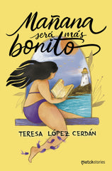 Mañana será más bonito. Teresa López Cerdán (Esencia) 9788408305101
