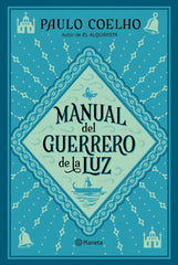 Manual del guerrero de la luz. Paulo Coelho (Editorial Planeta) 9788408240075
