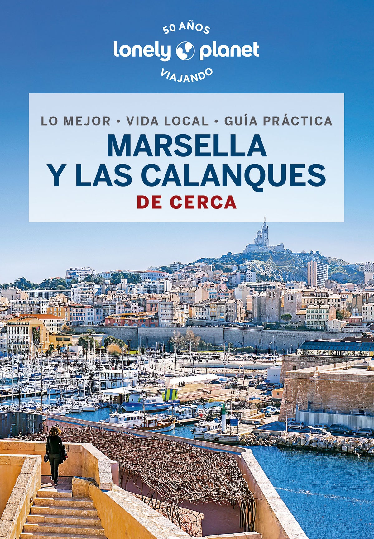 Marsella y las Calanques de cerca 1. Amandine Rancoule (GeoPlaneta) 9788408276050