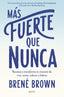 Más fuerte que nunca: Resetea y transforma tu forma de vivir, amar y educar. Brené Brown (Zenith) 9788408277217