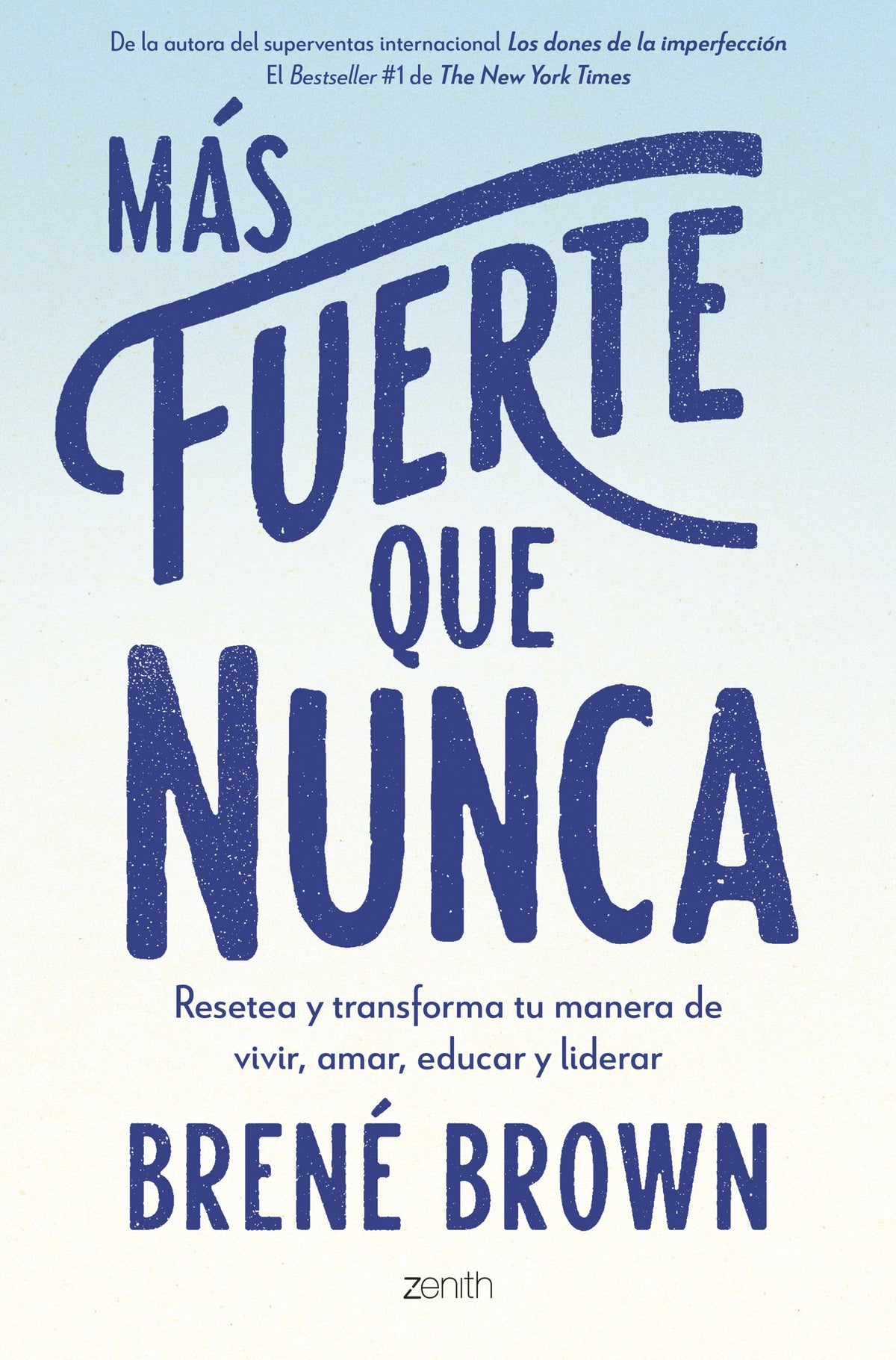 Más fuerte que nunca: Resetea y transforma tu forma de vivir, amar y educar. Brené Brown (Zenith) 9788408277217