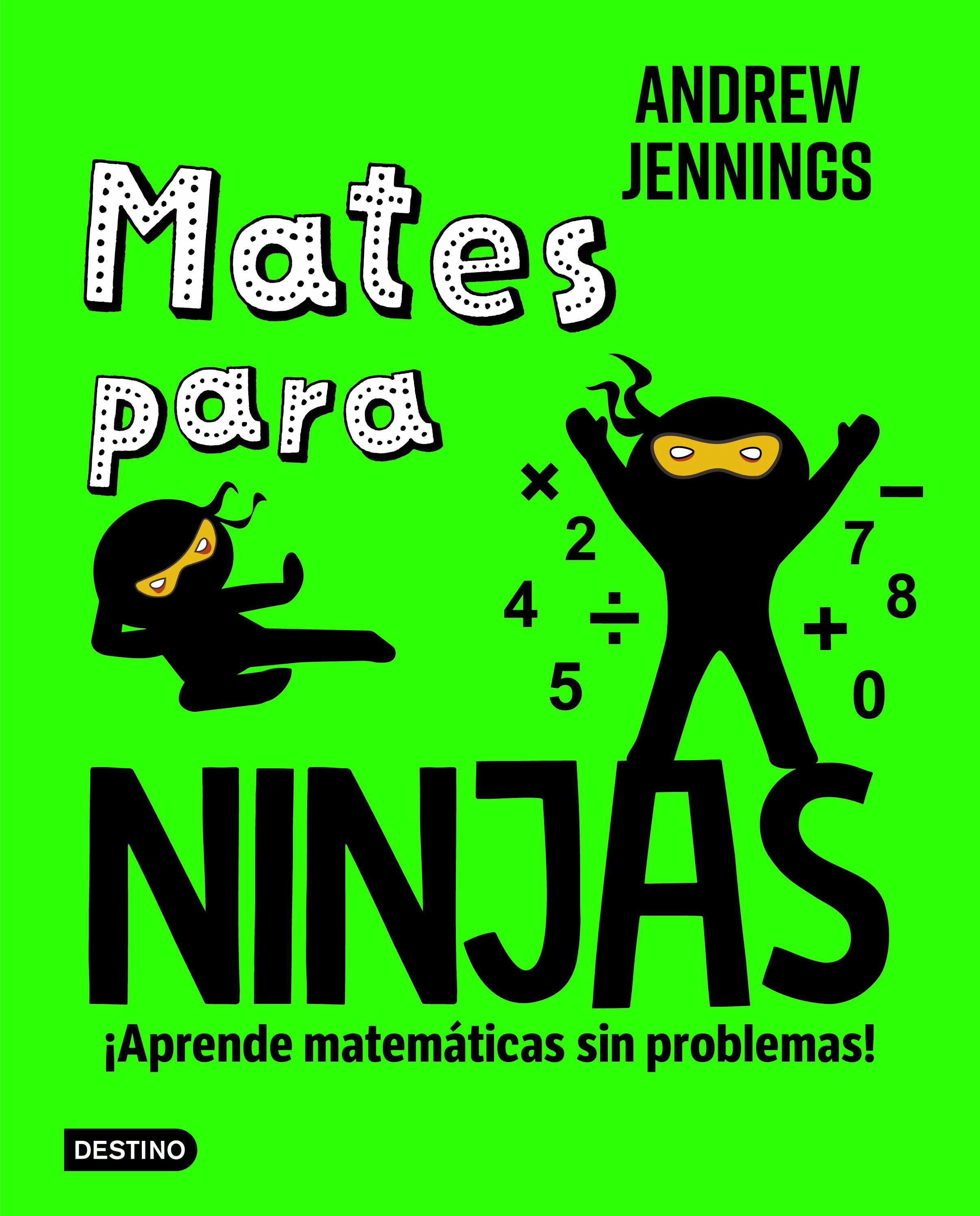 Mates para ninjas. Andrew Jennings (Destino Infantil & Juvenil) 9788408286882 Imagen principal del producto