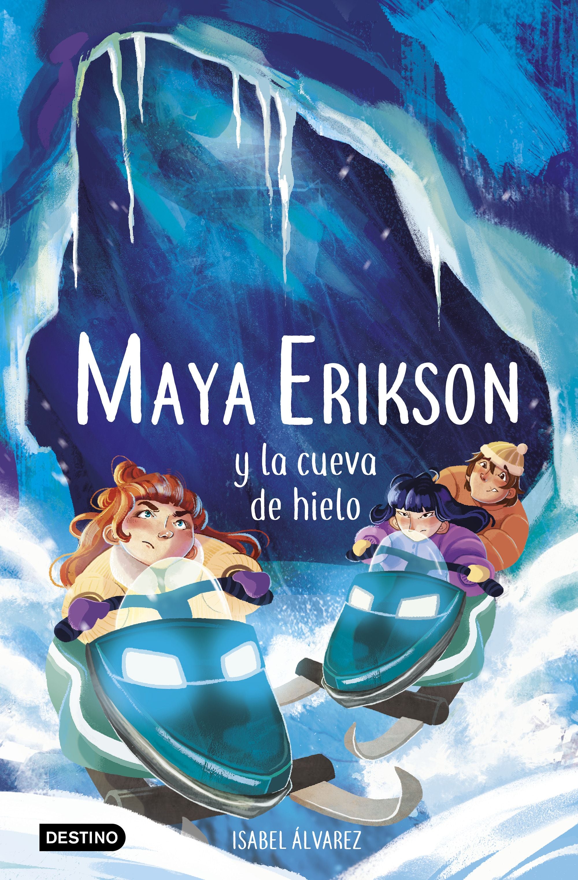 Maya Erikson 3. Maya Erikson y la cueva de hielo: Un emocionante libro de aventuras para niños y niñas valientes (Edad: 7, 8, 9, 10, 11 y 12 años). Isabel Álvarez (Destino Infantil & Juvenil) 9788408259183 Imagen principal del producto