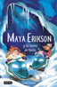 Maya Erikson 3. Maya Erikson y la cueva de hielo: Un emocionante libro de aventuras para niños y niñas valientes (Edad: 7, 8, 9, 10, 11 y 12 años). Isabel Álvarez (Destino Infantil & Juvenil) 9788408259183