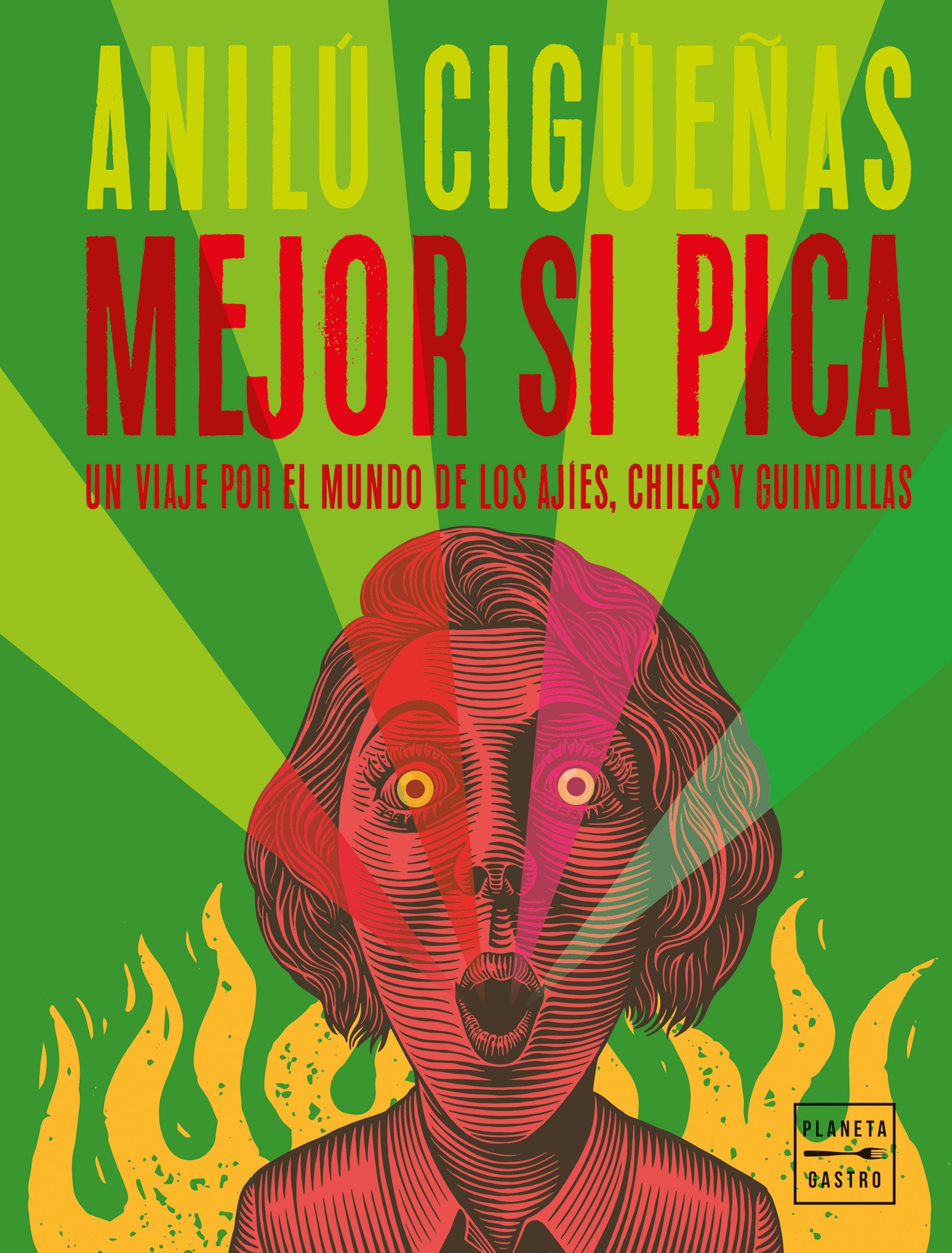 Mejor si pica. Anilú Cigüeñas (Planeta Gastro) 9788408267638 Imagen principal del producto