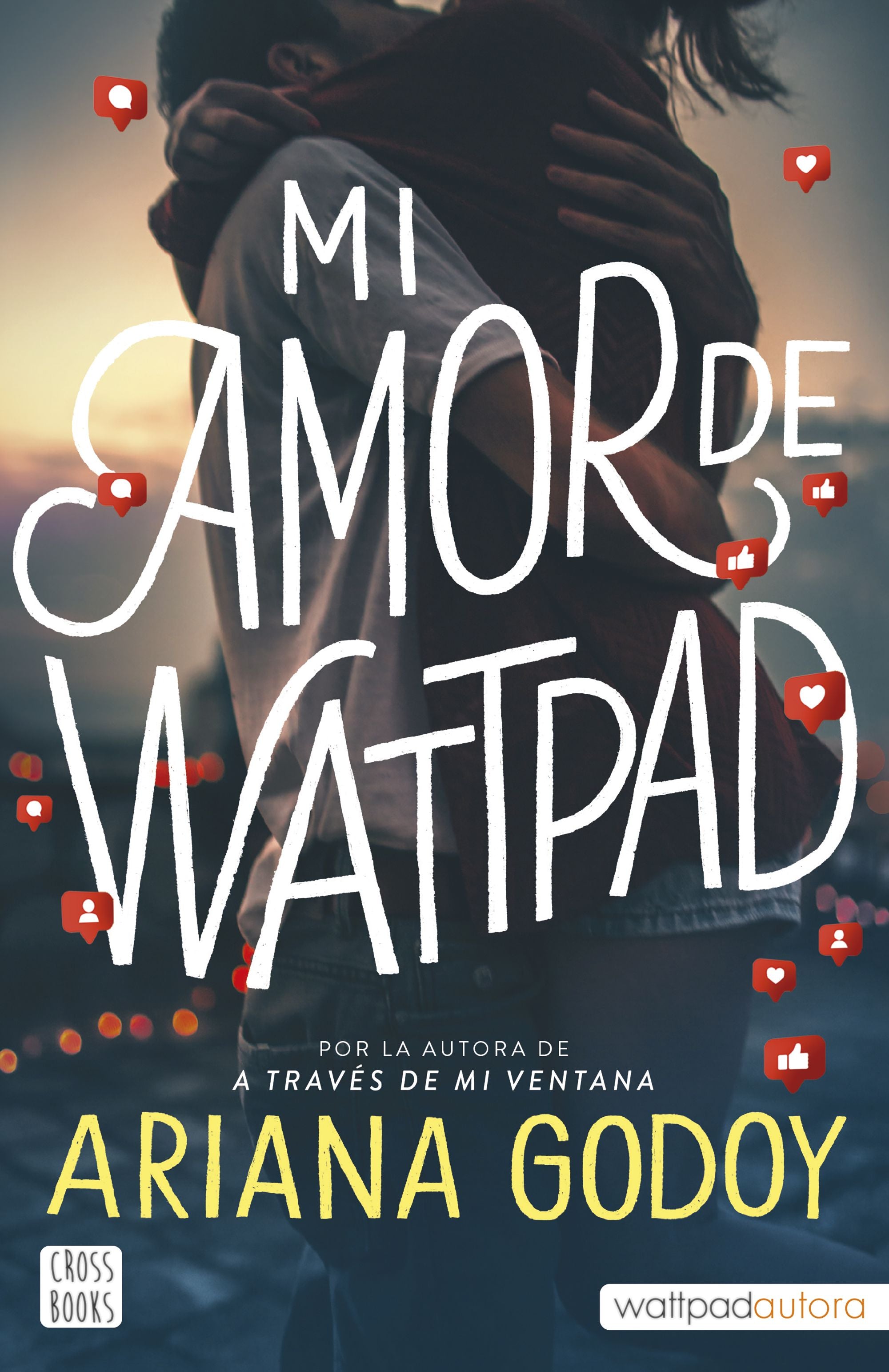 Mi amor de Wattpad. Ariana Godoy (Crossbooks) 9788408253426