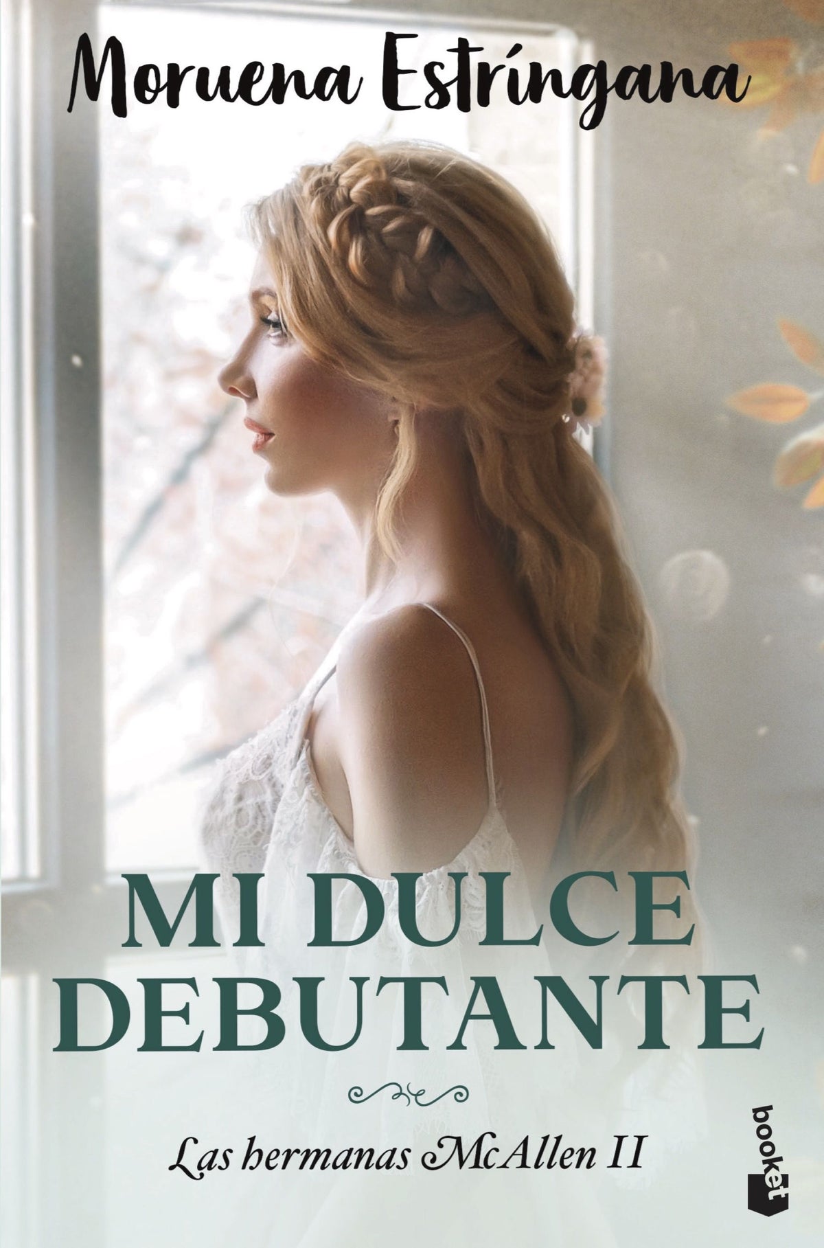 Mi dulce debutante: Las hermanas McAllen 2. Moruena Estríngana (Booket) 9788408275572