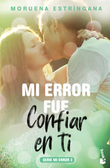 Mi error fue confiar en ti: Serie Mi error 3