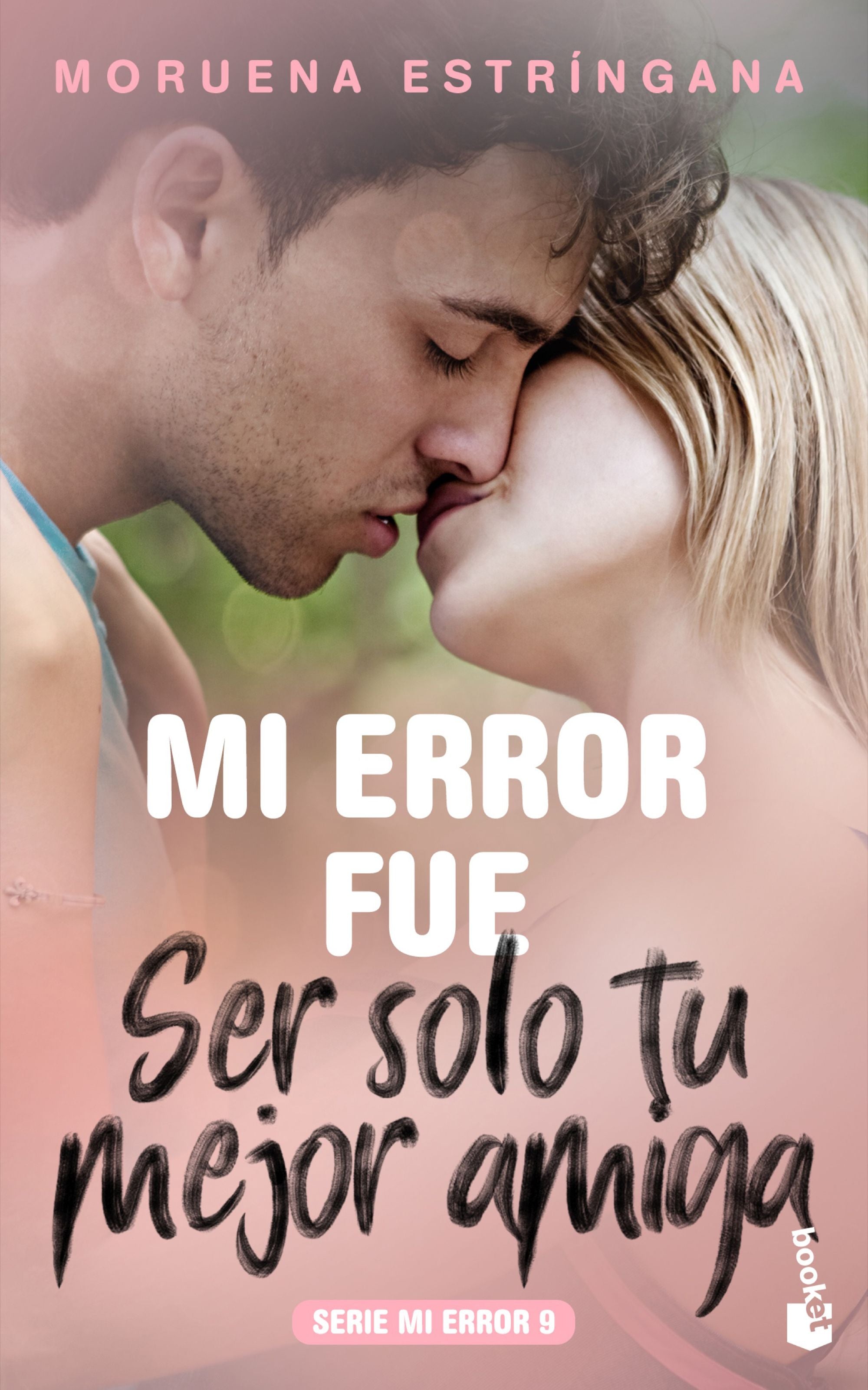 Mi error fue ser solo tu mejor amiga: Serie Mi Error 9. Moruena Estríngana (Booket) 9788408213697 Imagen principal del producto