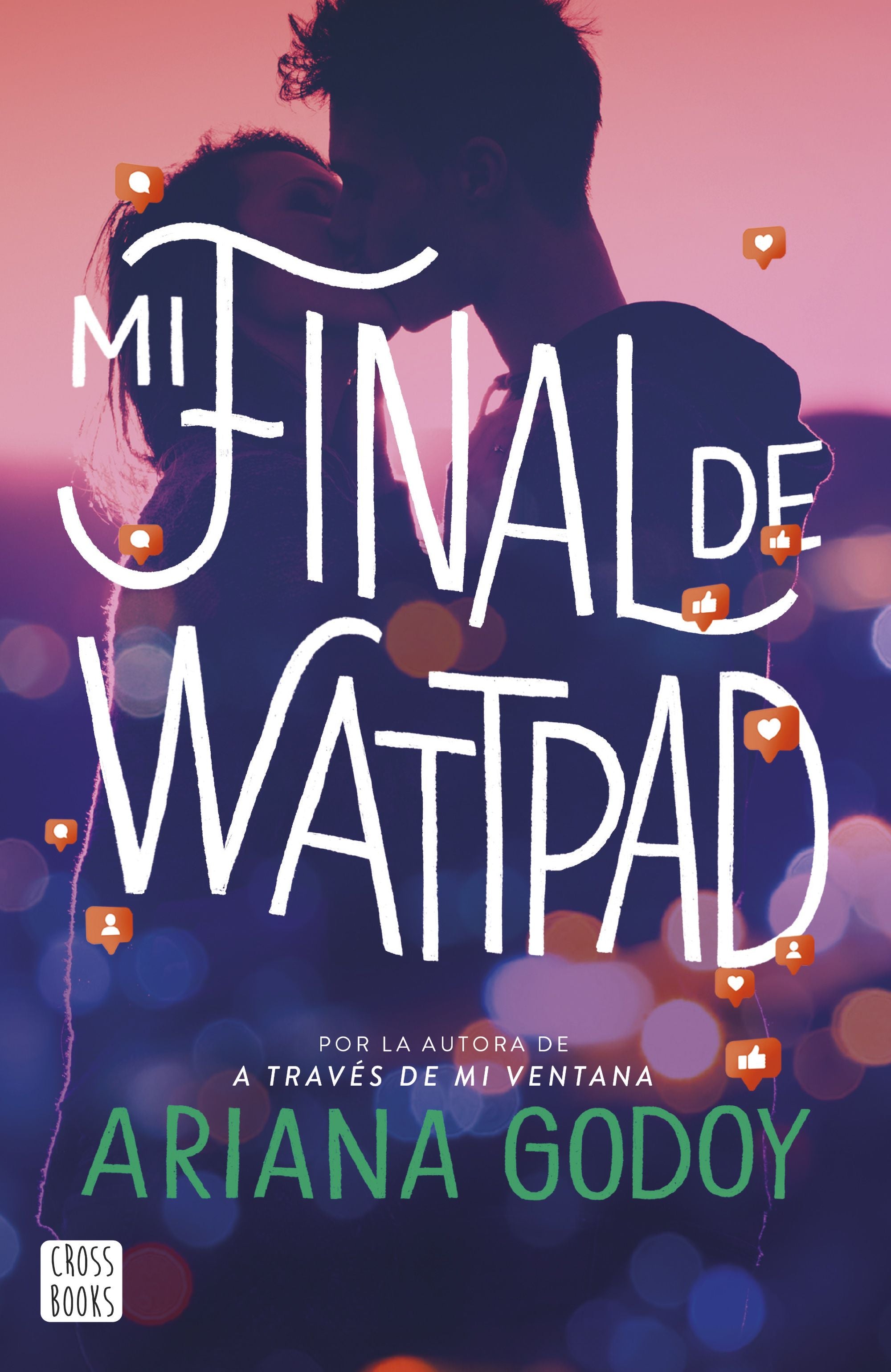 Mi final de Wattpad. Ariana Godoy (Crossbooks) 9788408277101