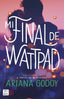 Mi final de Wattpad. Ariana Godoy (Crossbooks) 9788408277101
