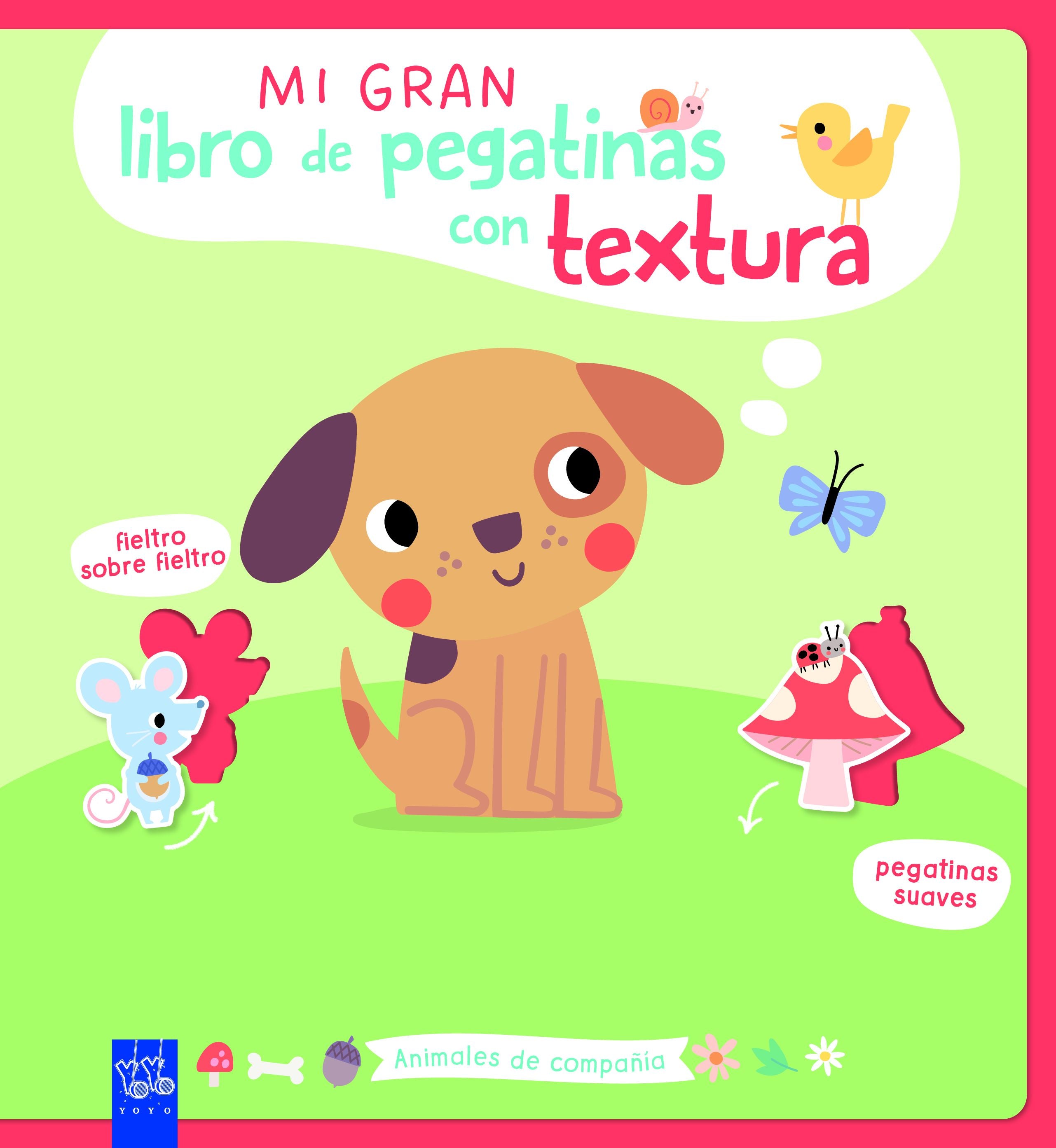 Mi gran libro de pegatinas con textura. Animales de compañía. YOYO (Yoyo) 9788408312130