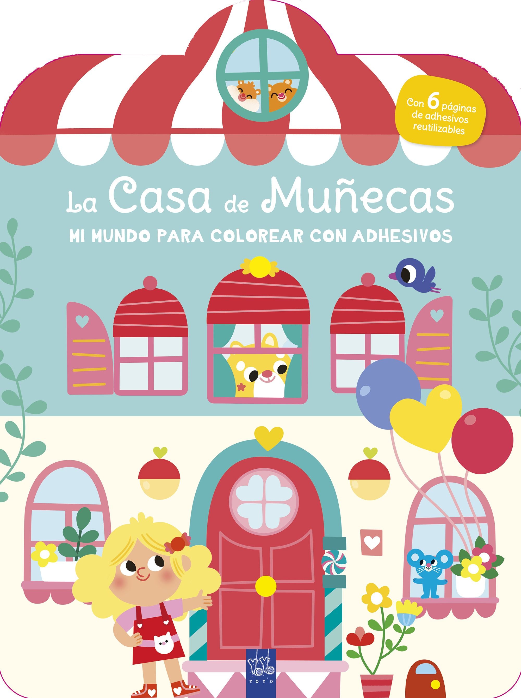 Mi mundo para colorear con adhesivos. La casa de muñecas. YOYO (Yoyo) 9788408296874 Imagen principal del producto