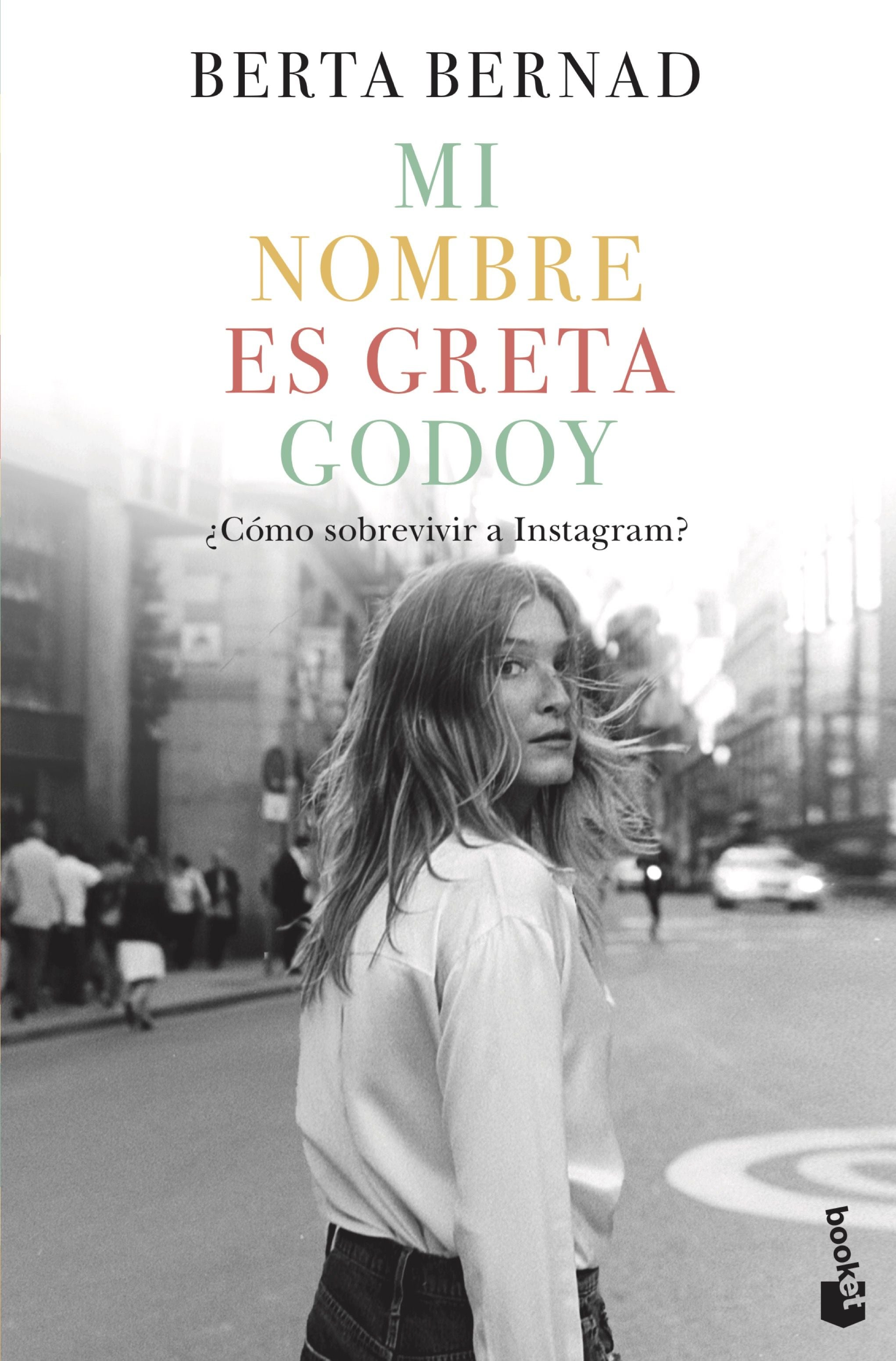 Mi nombre es Greta Godoy. Berta Bernad Cifuentes (Booket) 9788408226031