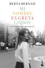 Mi nombre es Greta Godoy. Berta Bernad Cifuentes (Booket) 9788408226031