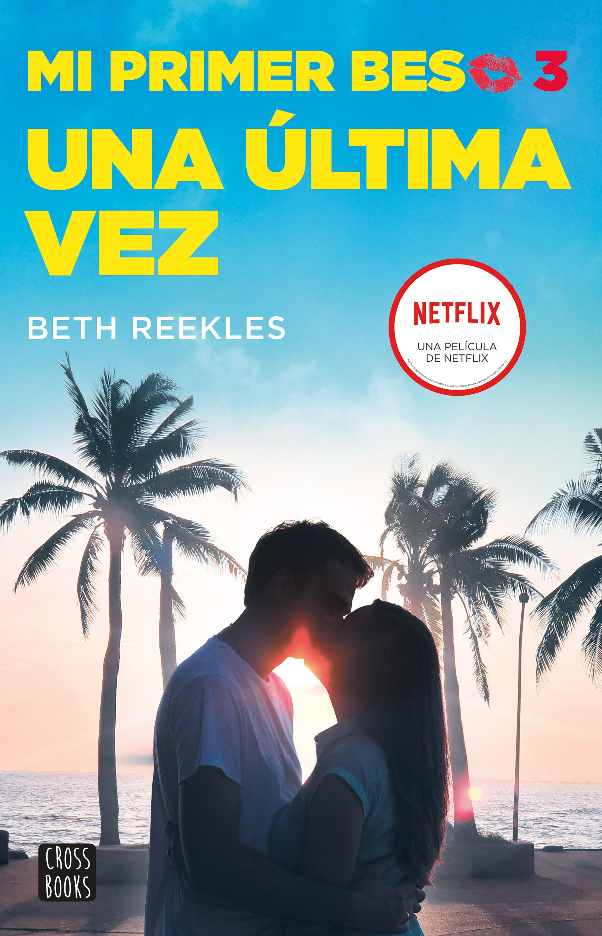 Mi primer beso 3. Una última vez. Beth Reekles (Crossbooks) 9788408236863 Imagen principal del producto
