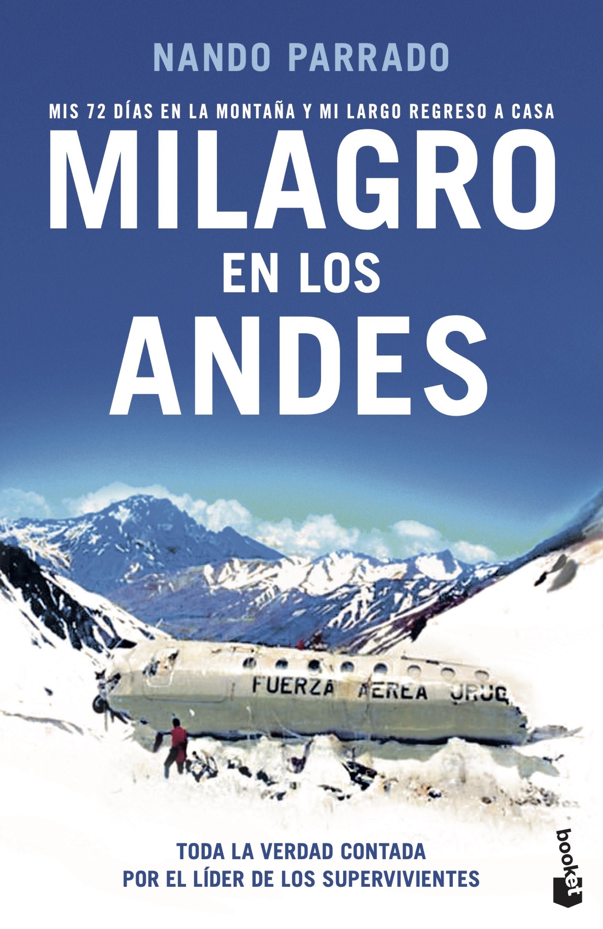 Milagro en los Andes: Mis 72 días en la montaña y mi largo regreso a casa. Nando Parrado (Booket) 9788408262329