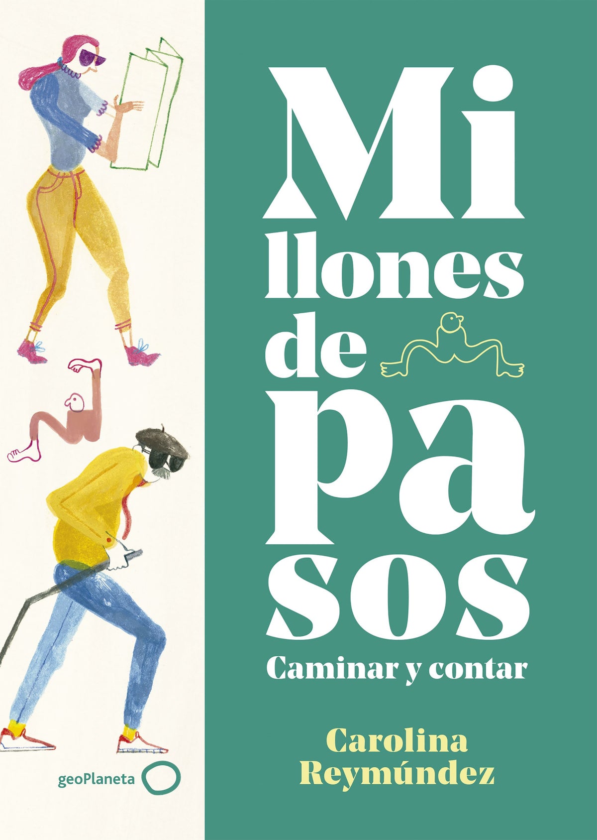 Millones de pasos: Caminar y contar. Carolina Reymúndez (GeoPlaneta) 9788408234432