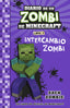 Minecraft. Diario de un Zombi de Minecraft. Intercambio zombi: Libro 4. Zack Zombie (Planeta Junior) 9788408268062