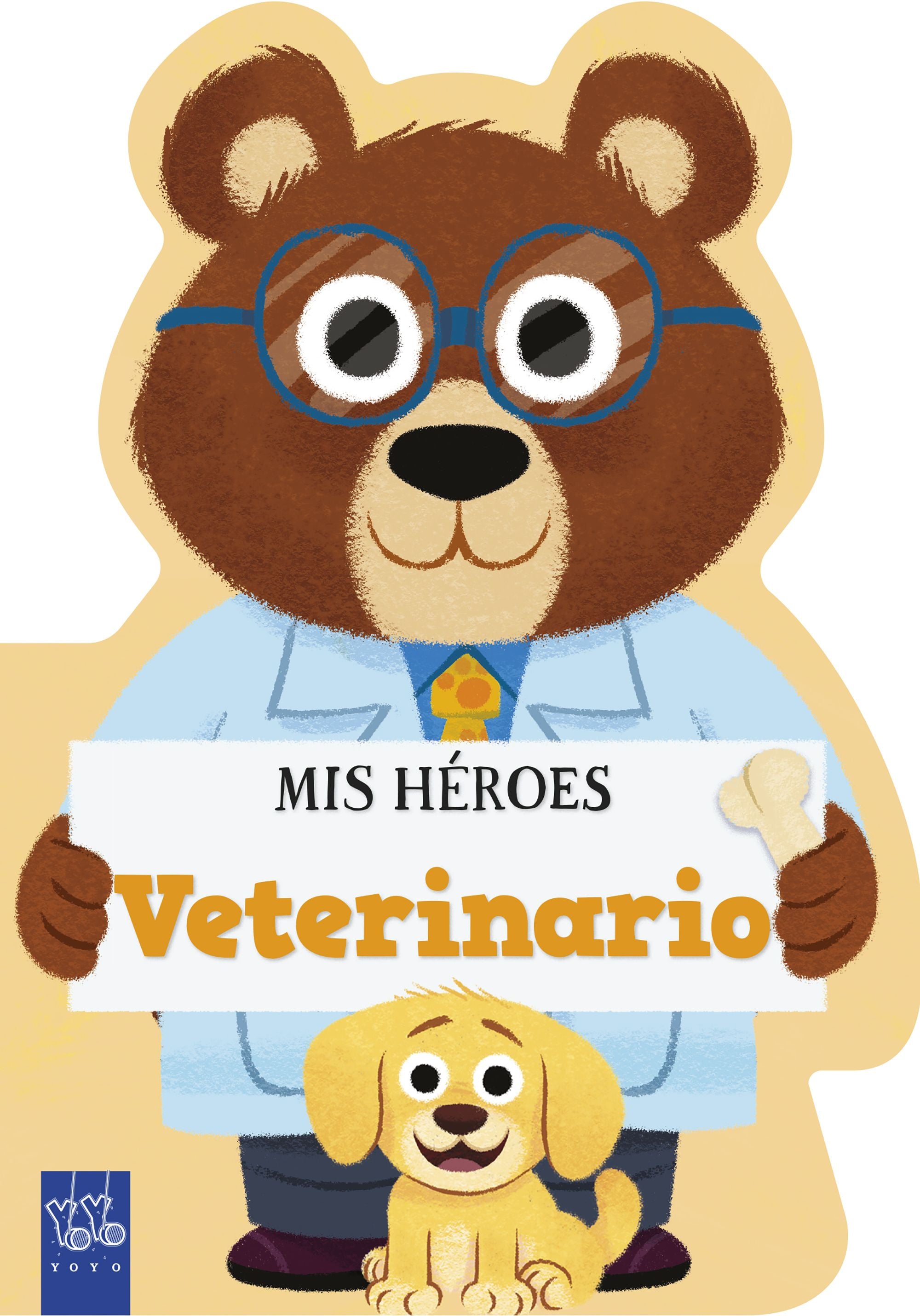 Mis héroes. Veterinario. YOYO (Yoyo) 9788408311973