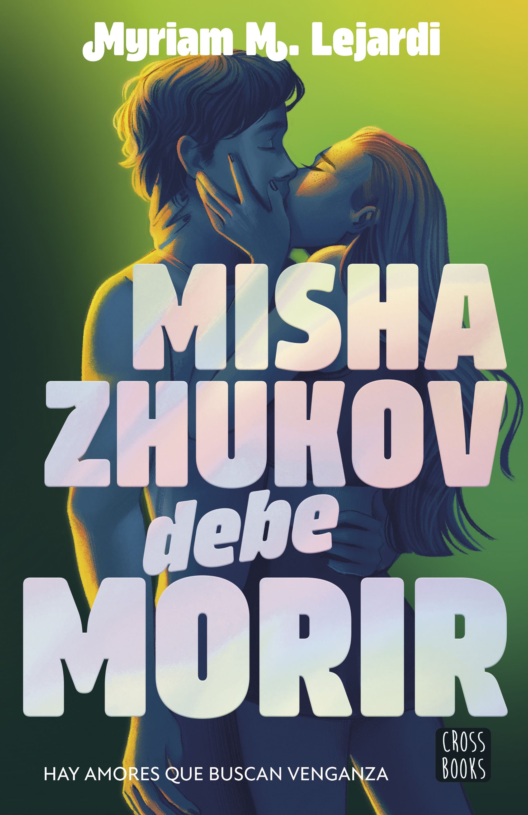 Misha Zhukov debe morir. Myriam M. Lejardi (Crossbooks) 9788408298090 Imagen principal del producto