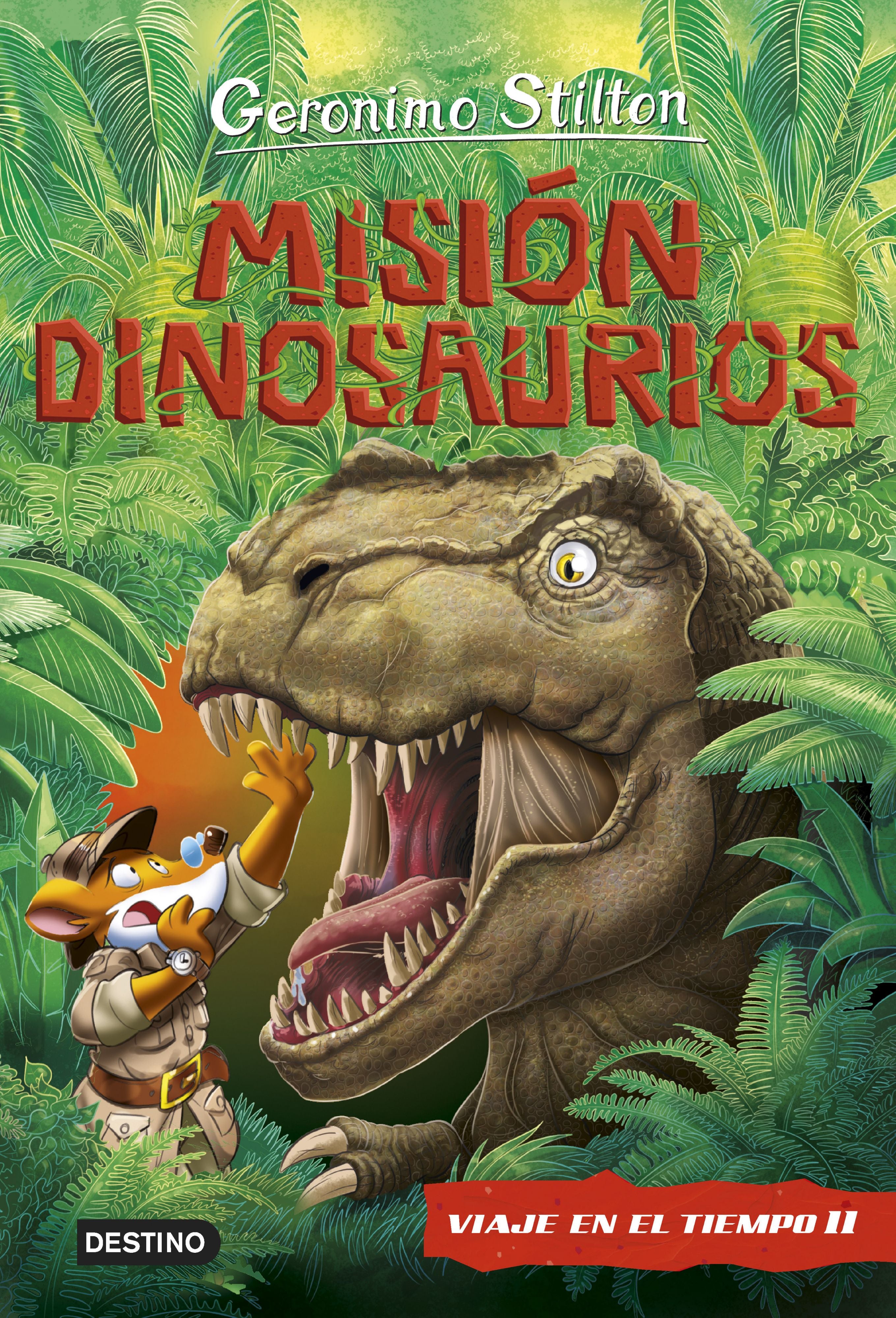 Misión Dinosaurios: Viaje en el tiempo 11. Geronimo Stilton (Destino Infantil & Juvenil) 9788408227199