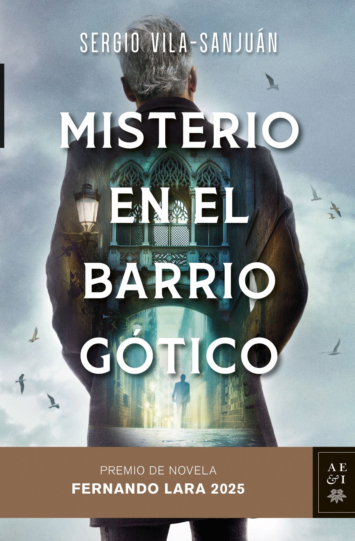 Misterio en el Barrio Gótico: Premio de Novela Fernando Lara 2025. Sergio Vila-Sanjuán (Editorial Planeta) 9788408305910