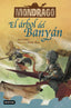 Mondragó 4. El árbol del Banyán. Ana Galán (Destino Infantil & Juvenil) 9788408229933