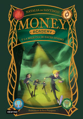 MONEY Academy 2. MONEY Academy y la máquina de hacer dinero. Natalia de Santiago (Destino Infantil & Juvenil) 9788408286868