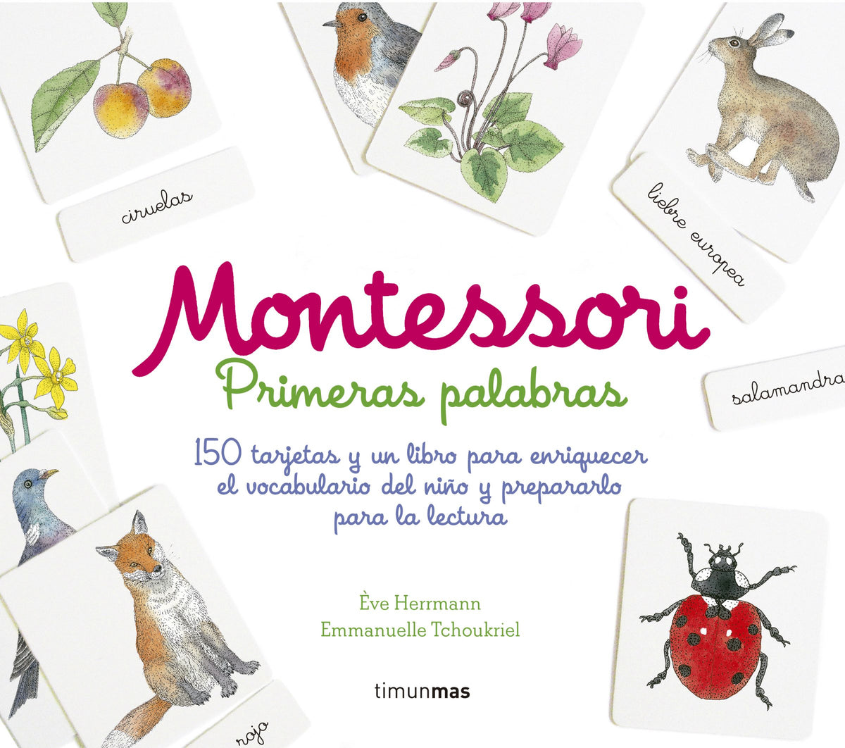 Montessori. Primeras palabras: 150 tarjetas y un libro para enriquecer el vocabulario del niño y prepararlo para la lectura
