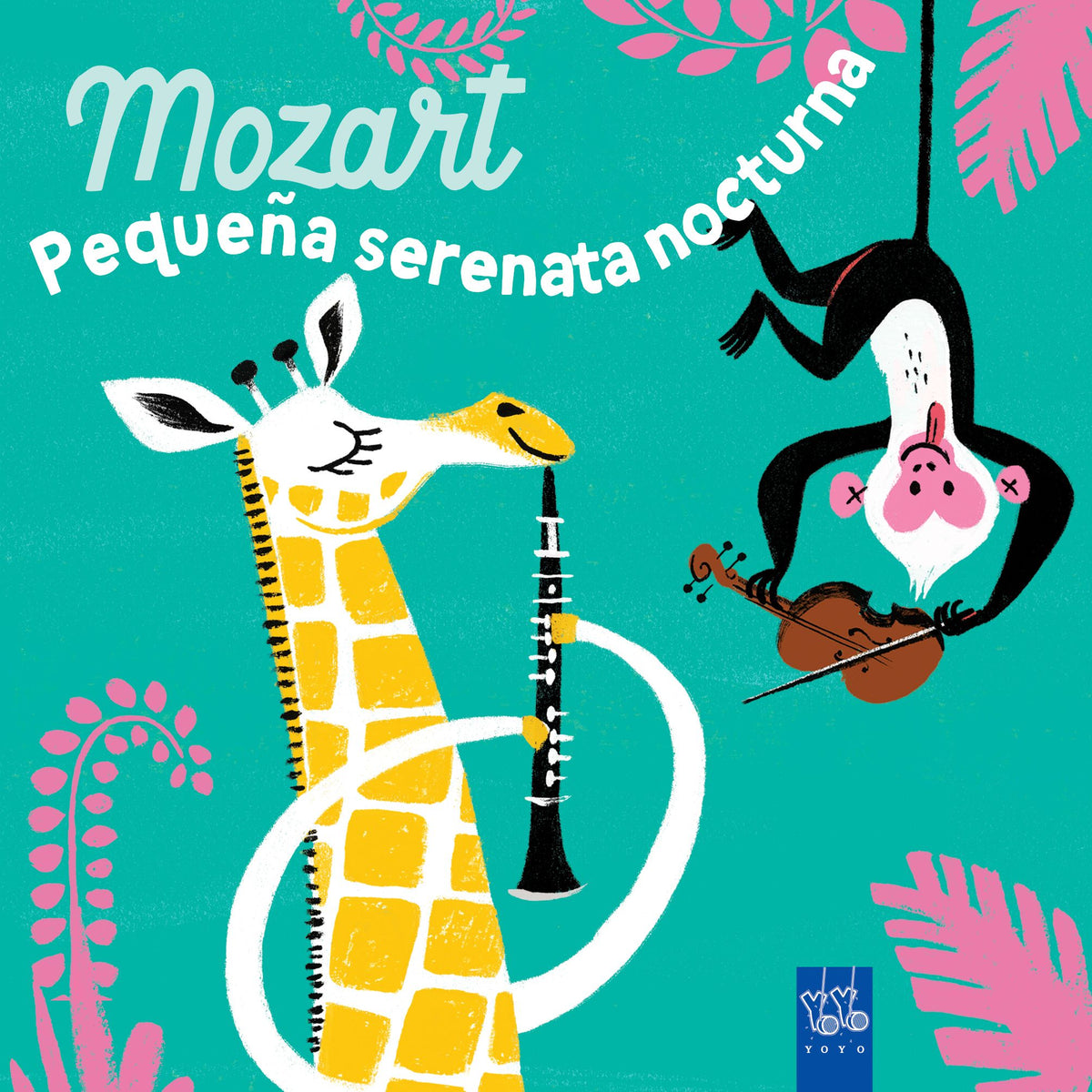 Mozart. Pequeña serenata nocturna. YOYO (Yoyo) 9788408285922
