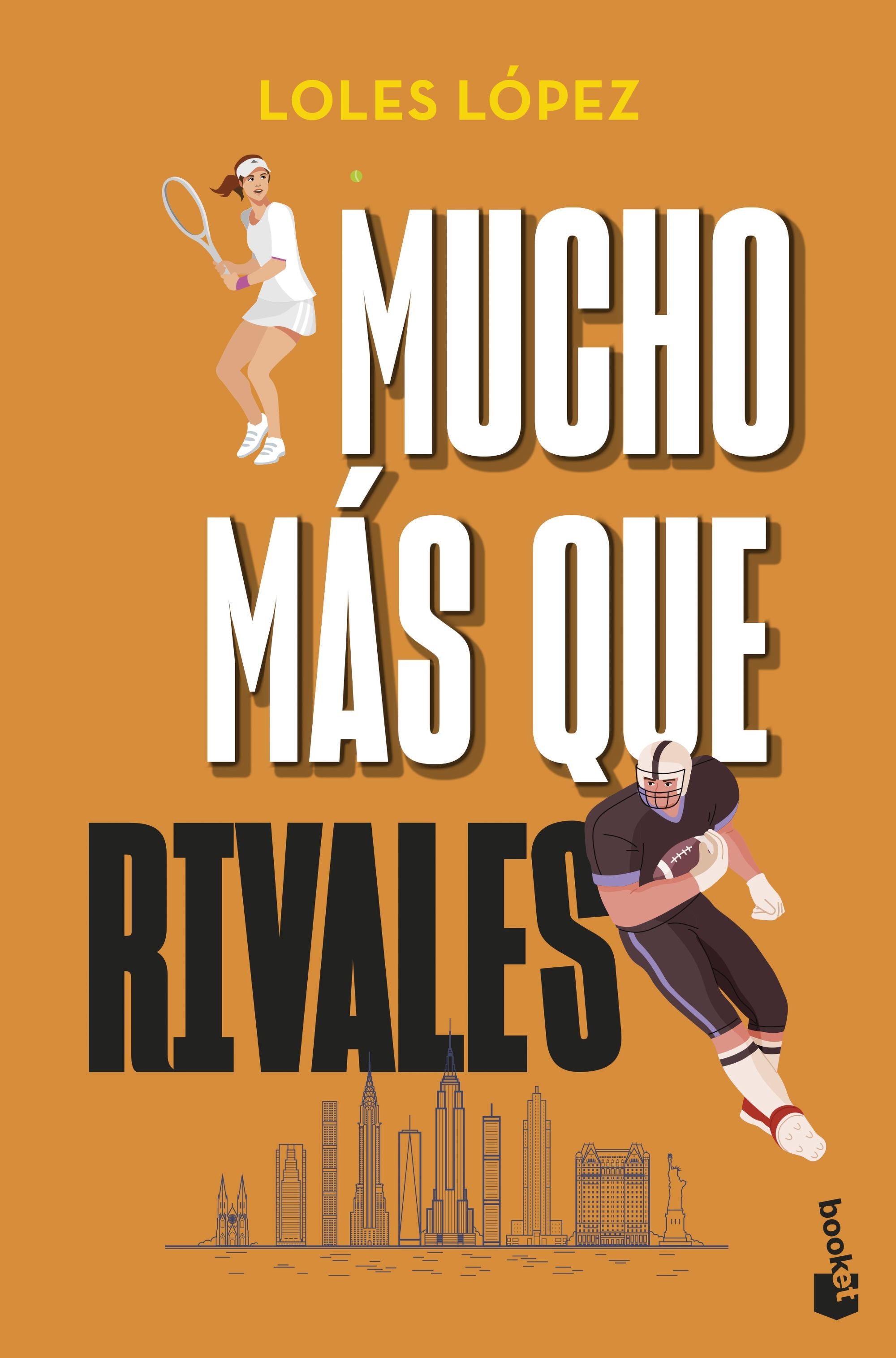 Mucho más que rivales. Loles López (Booket) 9788408288848